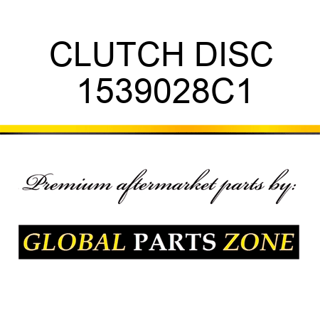 CLUTCH DISC 1539028C1