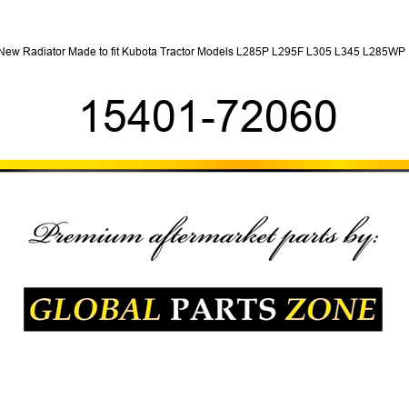 New Radiator Made to fit Kubota Tractor Models L285P L295F L305 L345 L285WP + 15401-72060