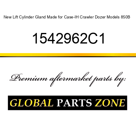New Lift Cylinder Gland Made for Case-IH Crawler Dozer Models 850B + 1542962C1