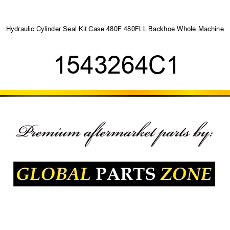 Hydraulic Cylinder Seal Kit Case 480F 480FLL Backhoe Whole Machine 1543264C1