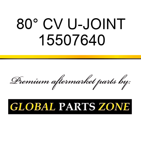 80° CV U-JOINT 15507640