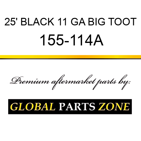 25' BLACK 11 GA BIG TOOT 155-114A