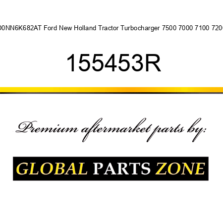 D0NN6K682AT Ford New Holland Tractor Turbocharger 7500 7000 7100 7200 155453R