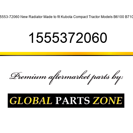 15553-72060 New Radiator Made to fit Kubota Compact Tractor Models B6100 B7100 1555372060