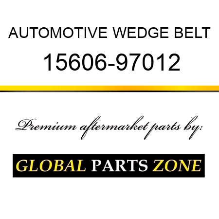 AUTOMOTIVE WEDGE BELT 15606-97012