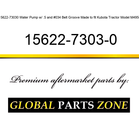 15622-73030 Water Pump w/ .5" Belt Groove Made to fit Kubota Tractor Model M4950 15622-7303-0