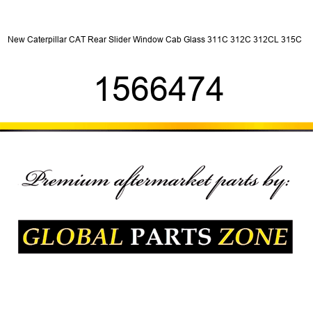New Caterpillar CAT Rear Slider Window Cab Glass 311C 312C 312CL 315C + 1566474