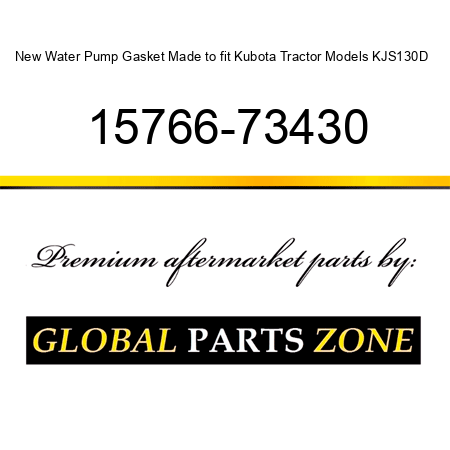New Water Pump Gasket Made to fit Kubota Tractor Models KJS130D + 15766-73430