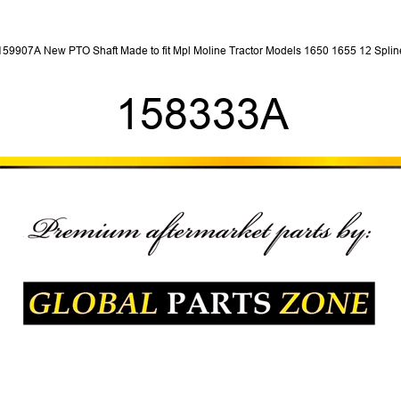 159907A New PTO Shaft Made to fit Mpl Moline Tractor Models 1650 1655 12 Spline 158333A