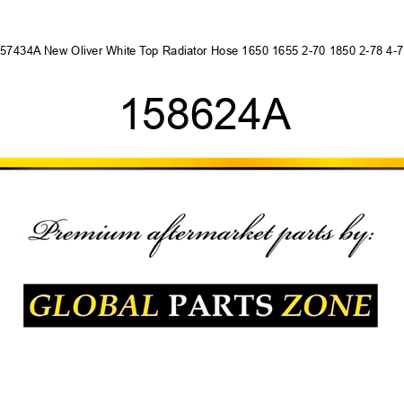157434A New Oliver White Top Radiator Hose 1650 1655 2-70 1850 2-78 4-78 158624A