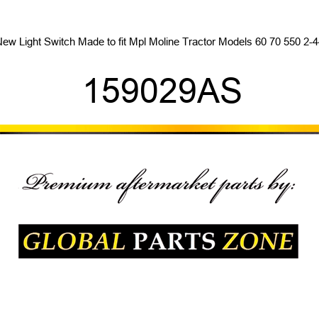 New Light Switch Made to fit Mpl Moline Tractor Models 60 70 550 2-44 159029AS