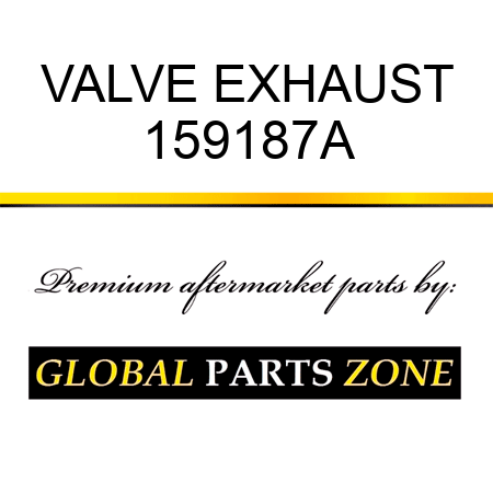 VALVE EXHAUST 159187A