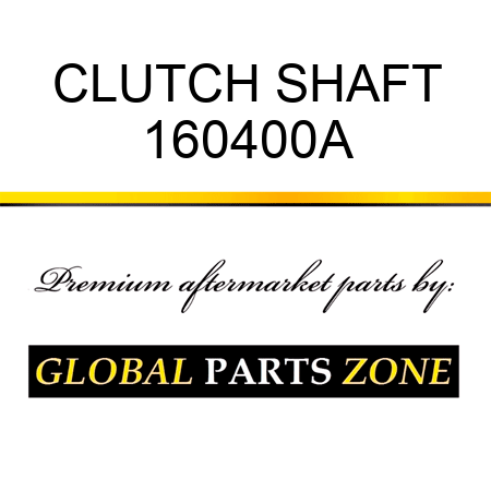 CLUTCH SHAFT 160400A