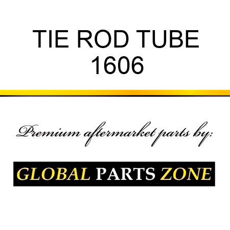 TIE ROD TUBE 1606