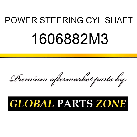 POWER STEERING CYL SHAFT 1606882M3