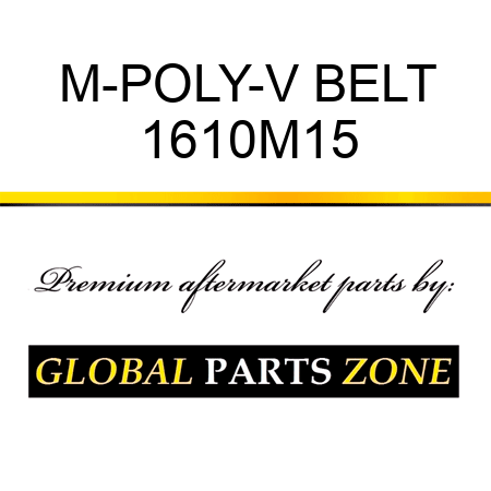 M-POLY-V BELT 1610M15