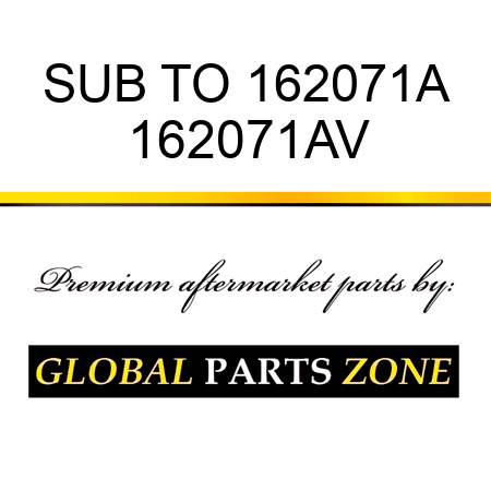 SUB TO 162071A 162071AV