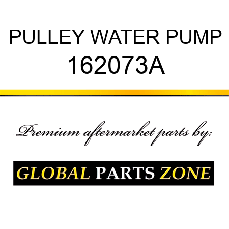 PULLEY WATER PUMP 162073A