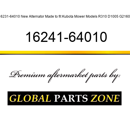 16231-64010 New Alternator Made to fit Kubota Mower Models R310 D1005 G2160 + 16241-64010