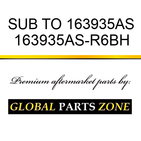 SUB TO 163935AS 163935AS-R6BH