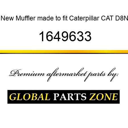 New Muffler made to fit Caterpillar CAT D8N 1649633