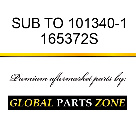 SUB TO 101340-1 165372S