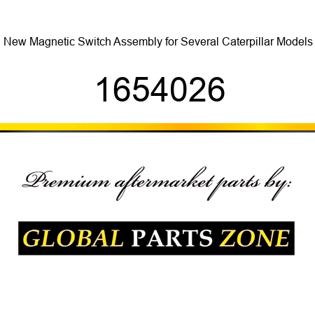 New Magnetic Switch Assembly for Several Caterpillar Models 1654026