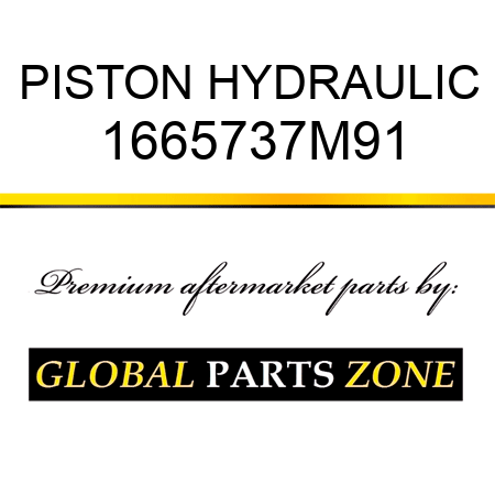 PISTON HYDRAULIC 1665737M91