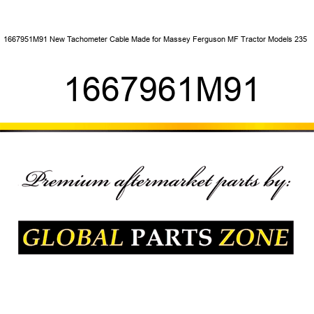 1667951M91 New Tachometer Cable Made for Massey Ferguson MF Tractor Models 235 + 1667961M91