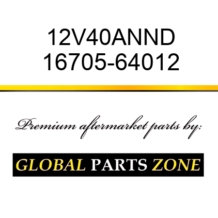 12V40ANND 16705-64012