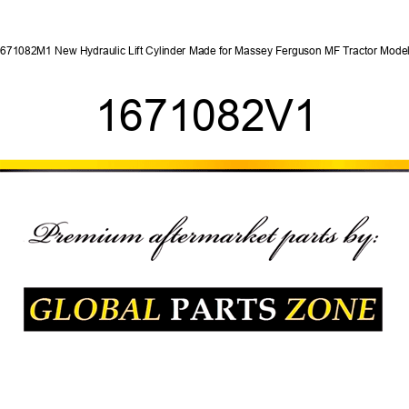 1671082M1 New Hydraulic Lift Cylinder Made for Massey Ferguson MF Tractor Models 1671082V1
