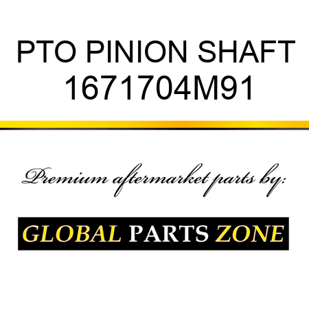 PTO PINION SHAFT 1671704M91