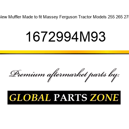 New Muffler Made to fit Massey Ferguson Tractor Models 255 265 275 1672994M93