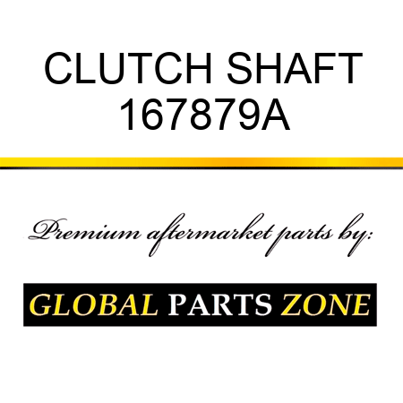 CLUTCH SHAFT 167879A