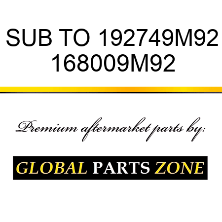 SUB TO 192749M92 168009M92