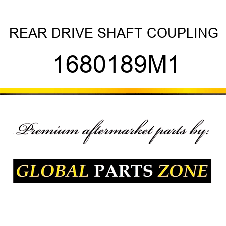 REAR DRIVE SHAFT COUPLING 1680189M1