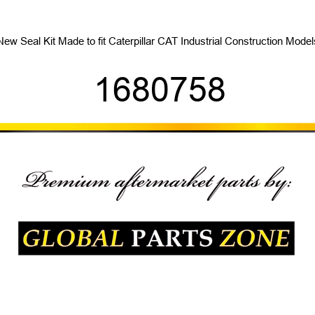 New Seal Kit Made to fit Caterpillar CAT Industrial Construction Models 1680758