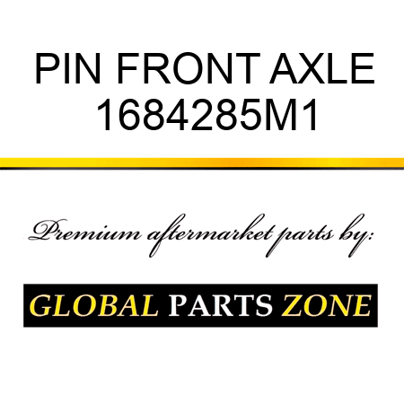 PIN FRONT AXLE 1684285M1