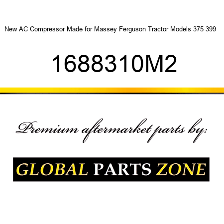 New AC Compressor Made for Massey Ferguson Tractor Models 375 399 + 1688310M2