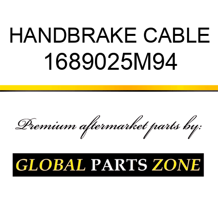 HANDBRAKE CABLE 1689025M94