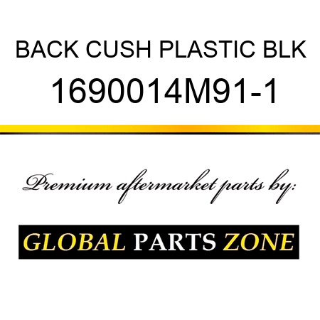 BACK CUSH PLASTIC BLK 1690014M91-1