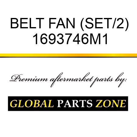 BELT FAN (SET/2) 1693746M1