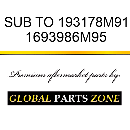 SUB TO 193178M91 1693986M95
