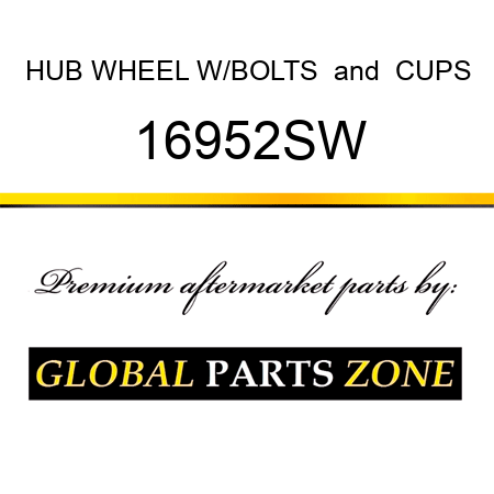 HUB WHEEL W/BOLTS & CUPS 16952SW