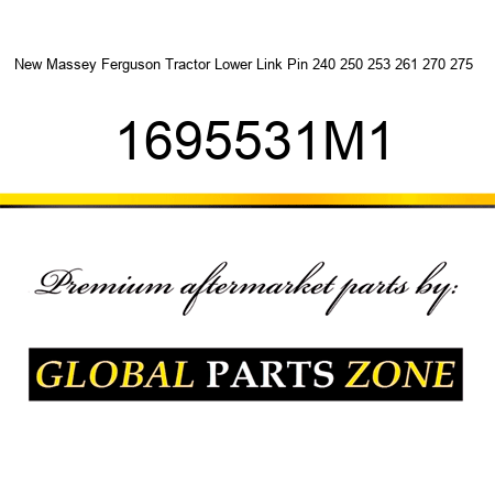 New Massey Ferguson Tractor Lower Link Pin 240 250 253 261 270 275 + 1695531M1