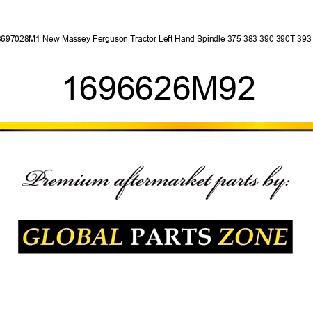 3697028M1 New Massey Ferguson Tractor Left Hand Spindle 375 383 390 390T 393 + 1696626M92