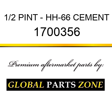 1/2 PINT - HH-66 CEMENT 1700356