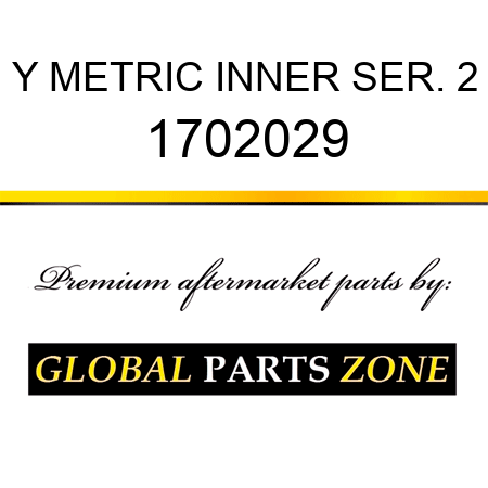 Y METRIC INNER SER. 2 1702029