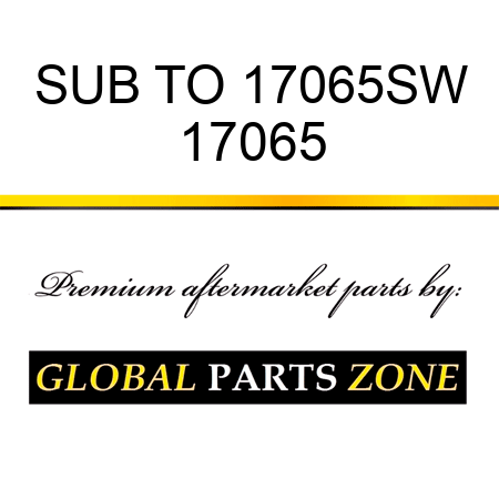 SUB TO 17065SW 17065