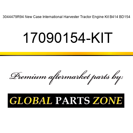 3044479R94 New Case International Harvester Tractor Engine Kit B414 BD154 17090154-KIT